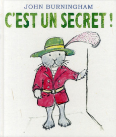 C'est un secret ! - Burningham John ; Duval Elisabeth