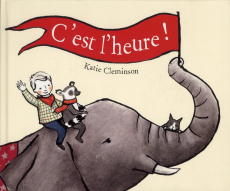 C'est l'heure ! - Cleminson Katie ; Duval Elisabeth