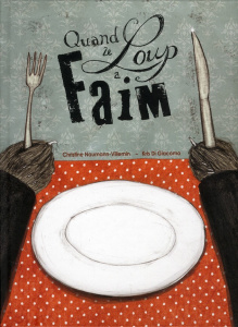 Quand le loup a faim - Di Giacomo Kris ; Naumann-Villemin Christine