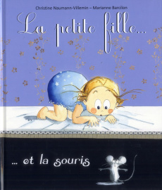 La petite-fille & la souris - Naumann-Villemin Christine ; Barcilon Marianne