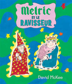 Melric et le ravisseur - McKee David ; Duval Elisabeth
