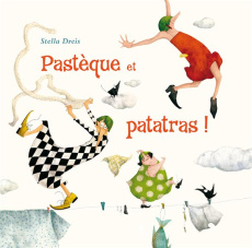 Pastèque et patatras ! - Dreis Stella ; Duval Elisabeth