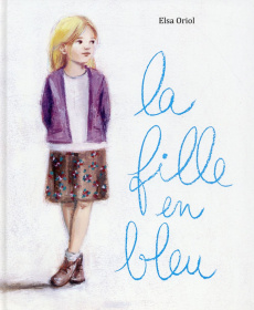 La fille en bleu - Oriol Elsa