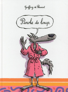 Les Loups (Igor et Cie) : Parole de loup - Pennart Geoffroy de