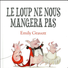 Le loup ne nous mangera pas - Gravett Emily ; Duval Elisabeth