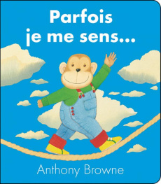 Parfois je me sens... - Browne Anthony ; Duval Elisabeth