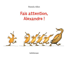 Fais attention, Alexandre ! - Allen Pamela ; Guénot Camille