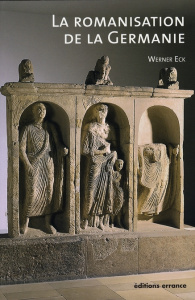 La romanisation de la Germanie - Eck Werner