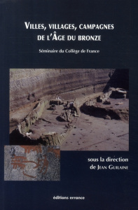 Villes, villages, campagnes de l'âge du bronze - GUILAINE JEAN