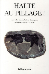 Halte au pillage ! - Compagnon Grégory ; Le Quellec Jean-Loïc