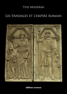 Les Vandales et l'Empire romain - Modéran Yves ; Perrin Michel-Yves