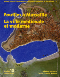 Fouilles à Marseille. La ville médiévale et moderne - Bouiron Marc ; Paone Françoise ; Sillano Bernard ;