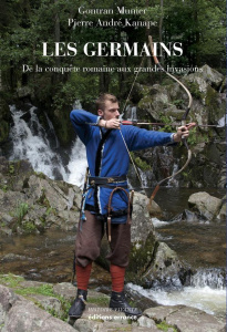 Les Germains. De la conquête romaine aux grandes invasions - Kanape Pierre-André ; Munier Gontran