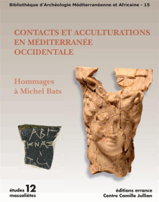 Contacts et acculturations en Méditerranée occidentale. Hommages à Michel Bats - Roure Réjane