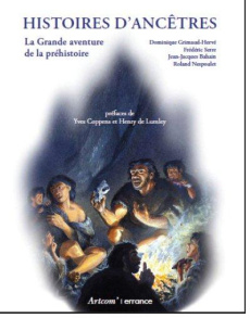Histoires d'ancêtres. La grande aventures de la préhistoire, 5e édition revue et augmentée - Grimaud-Hervé Dominique ; Serre Frédéric ; Bahain