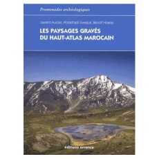 Les paysages gravés du Haut-Atlas marocain. Ethnoarchéologie de l'agdal - Auclair Laurent ; Ewague Abdelhadi ; Hoarau Benoît