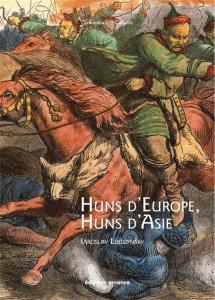 Huns d'Europe, Huns d'Asie. Histoire et cultures des peuples hunniques (IVe-VIe siècle) - Lebedynsky Iaroslav