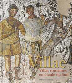 Villae. Villas romaines en Gaule du Sud - Botte Emmanuel ; Lemoine Yvon ; Delestre Xavier