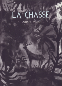 La chasse - Vazquez Alberto ; Zas Sylvestre