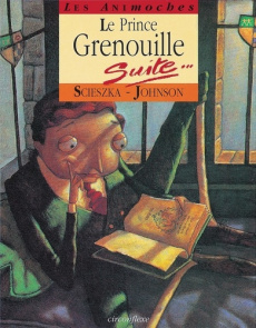 Le prince Grenouille. Suite - Scieszka Jon
