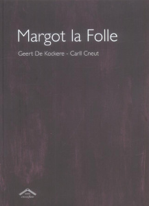 Margot la Folle - Cneut Carll ; De Kockere Geert ; Sandron Emmanuèle