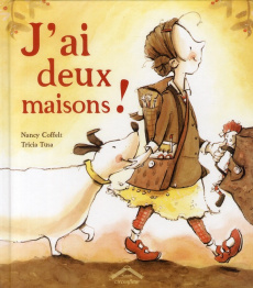 J'ai deux maisons ! - Coffelt Nancy ; Tusa Tricia