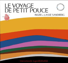 Le voyage de petit Pouce - Sandberg Inger ; Sandberg Lasse ; Renaud Catherine