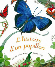L'histoire d'un papillon - Hutts Aston Dianna ; Long Sylvia ; Chauveinc Mirei