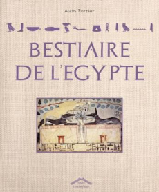 Bestiaire de l'Egypte - Fortier Alain