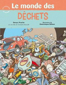 Le monde des déchets - Prache Denys ; Billout Dominique