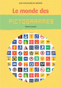 Le monde des pictogrammes - SAMOYAULT TIPHAINE