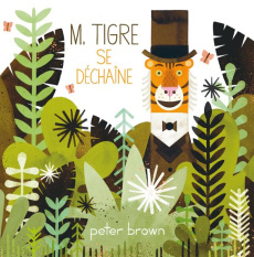 M. Tigre se déchaîne - Brown Peter ; Guinard Julie