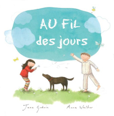 Au fil des jours - Godwin Jane ; Walker Anna ; Billaux Christine