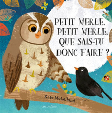 Petit merle, petit merle, que sais-tu donc faire ? - McLelland Kate ; Mignot Christine