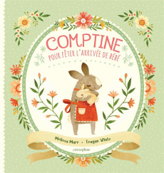 Comptine pour fêter l'arrivée de bébé - Marr Melissa ; White Teagan ; Seelow Alice