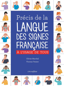 Précis de la langue des signes. A l'usage de tous - Marchal Olivier ; Tessier Thomas