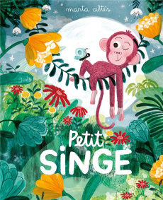 Petit singe - Altés Marta ; Kuntzer Benjamin