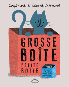 Grosse boîte, petite boîte - Hart Caryl ; Underwood Edward ; Kuntzer Benjamin