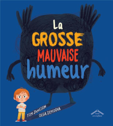 La grosse mauvaise humeur - Jamieson Tom ; Demidova Olga ; Kuntzer Benjamin
