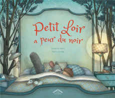 Petit loir a peur du noir - Insern Susanna ; Somà Marco ; Kuntzer Benjamin