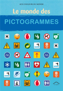 Le monde des pictogrammes - COLLECTIF
