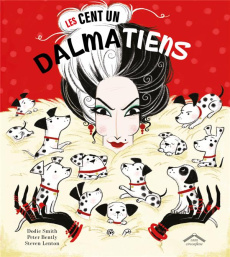 Les cent un dalmatiens - Smith Dodie ; Bently Peter ; Lenton Steven