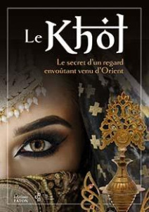 Le khôl. Le secret d'un regard envoûtant venu d'Orient - Viaud Jérôme ; Couderc Grégory ; Leblanc Françoise