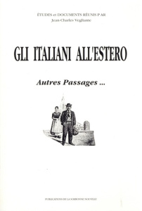 Gli Italiani all'estero. Tome 3 bis, Autres passages, Textes en français et en italien - Vegliante Jean-Charles