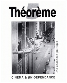 Cinéma et (in)dépendance. Une économie politique - Creton Laurent