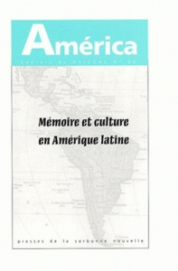América N° 30 : Mémoire et culture en Amérique latine. Tome 1 - GUIDICELLI CHRISTIAN