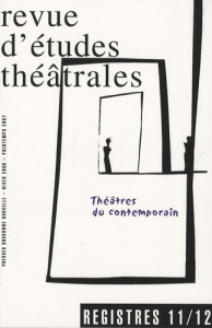 Registres N° 11/12, printemps : Théâtres du contemporain - Pavia Audrey ; Ruffini Rosaria ; Lemahieu Daniel ;