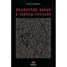 Françoise Sagan à contre-courant - Hromadova Céline