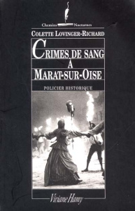 Crimes de sang à Marat-sur-Oise. A Compiègne sous la Terreur - Lovinger-Richard Colette