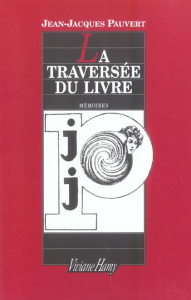 La traversée du livre - Pauvert Jean-Jacques